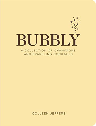 Bubbly: A Collection of Champagne and Sparkli