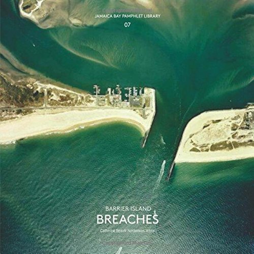 Jamaica Bay Pamphlet Library 07 Barrier Island Breaches [Paperback]