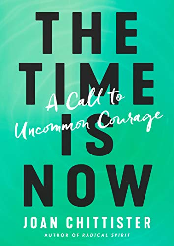 The Time Is Now: A Call to Uncommon Courage [Hardcover]