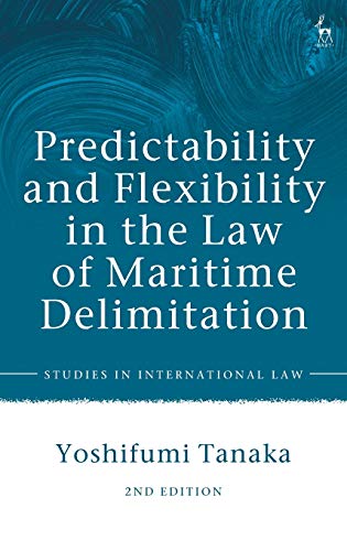 Predictability and Flexibility in the La of Maritime Delimitation [Hardcover]