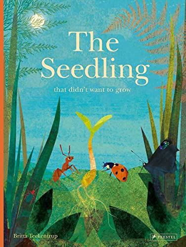 The Seedling That Didn't Want to Grow [Hardcover]