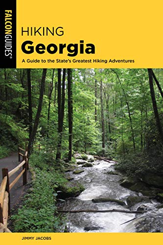 Hiking Georgia: A Guide to the States Greatest Hiking Adventures [Paperback]