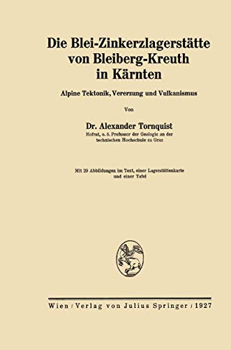 Die Blei-Zinkerzlagersttte von Bleiberg-Kreuth in Krnten Alpine Tektonik, Ver [Paperback]