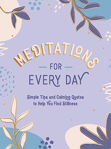 Meditations for Every Day: Simple Tips and Ca