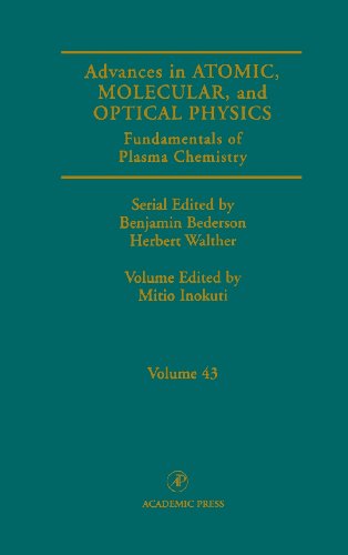 Advances in Atomic, Molecular, and Optical Physics Fundamentals of Plasma Chemi [Hardcover]