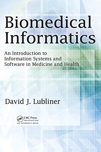 Biomedical Informatics An Introduction to Information Systems and Softare in M [Hardcover]