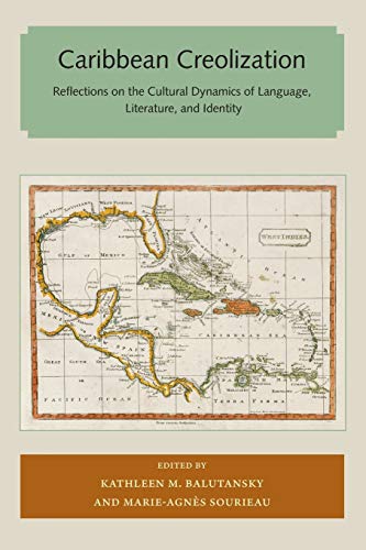 Caribbean Creolization Reflections On The Cultural Dynamics Of Language, Litera [Paperback]