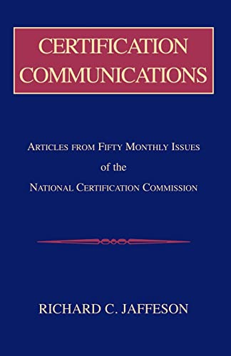 Certification Communications  Articles from Fifty Monthly Issues of the Nationa [Paperback]