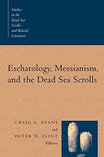 Eschatology, Messianism, And The Dead Sea Scrolls (studies In The Dead Sea Scrol [Paperback]