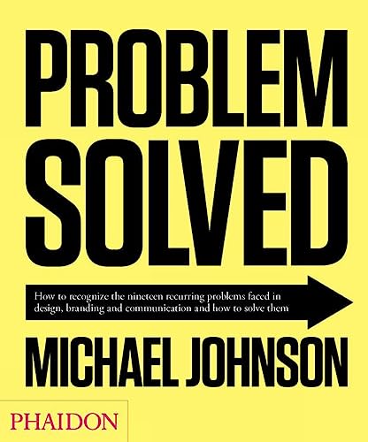 Problem Solved: How to recognize the nineteen recurring problems faced in design [Hardcover]