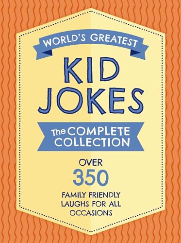 The World's Greatest Kid Jokes: Over 500 Family Friendly Jokes for All Occasions [Hardcover]