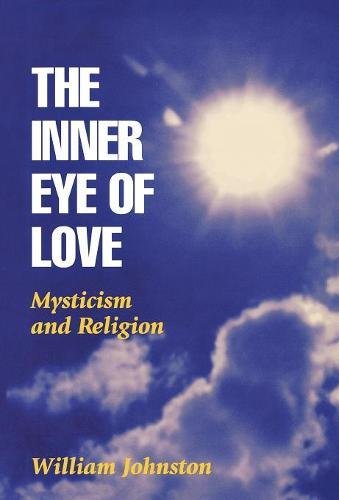 The Inner Eye of Love Mysticism and Religion [Hardcover]