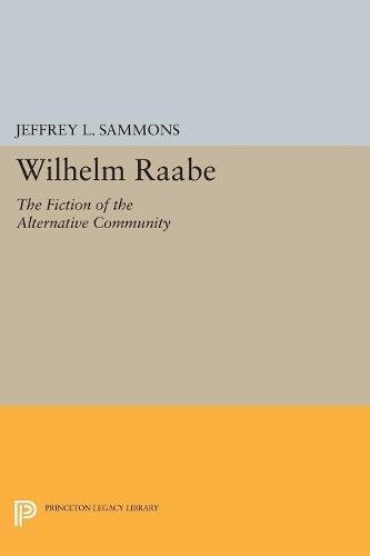 Wilhelm Raabe The Fiction of the Alternative Community [Paperback]