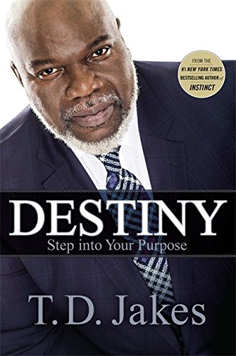 Destiny: Step into Your Purpose [Paperback]