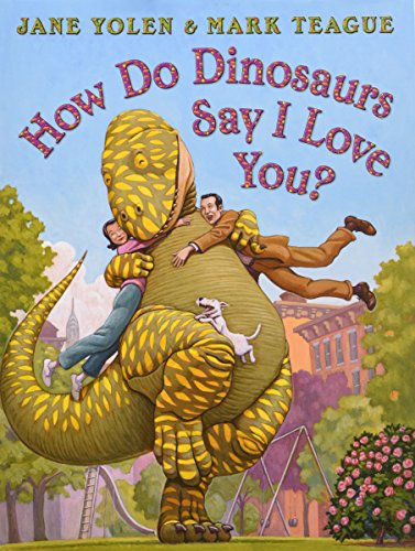 How Do Dinosaurs Say I Love You? [Hardcover]