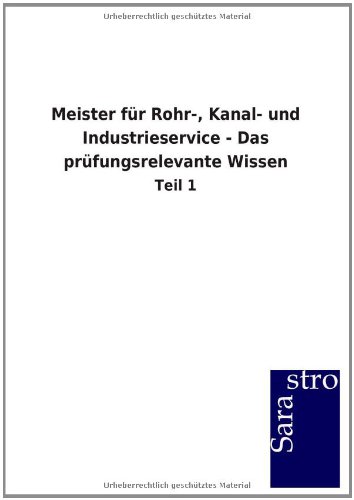 Meister Fr Rohr-, Kanal- und Industrieservice - das Prfungsrelevante Wissen [Paperback]