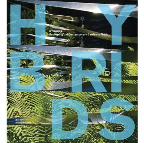 Hybrids: Reshaping The Contemporary Garden In