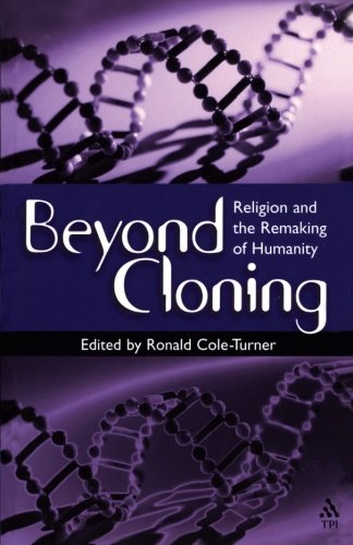 Beyond Cloning Religion and the Remaking of Humanity [Paperback]