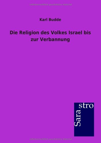 Die Religion Des Volkes Israel Bis Zur Verbannung (german Edition) [Paperback]