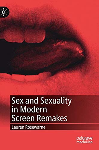 Sex and Sexuality in Modern Screen Remakes [Hardcover]