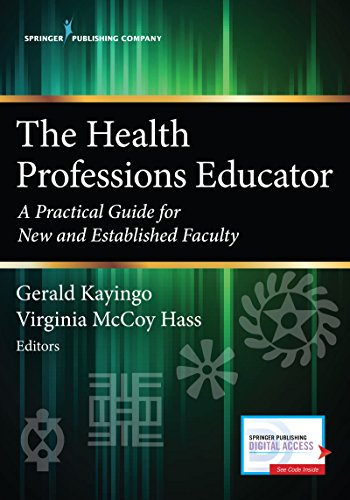 The Health Professions Educator: A Practical Guide for New and Established Facul [Paperback]