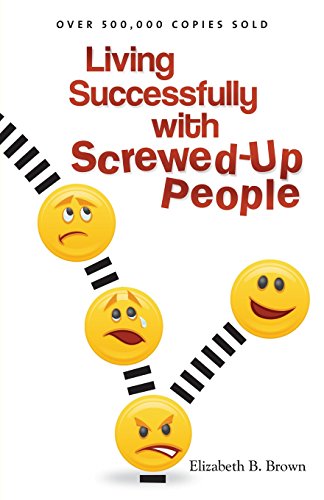 Living Successfully With Screwed-Up People [Paperback]