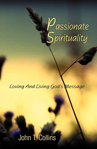 Passionate Spirituality [Paperback]