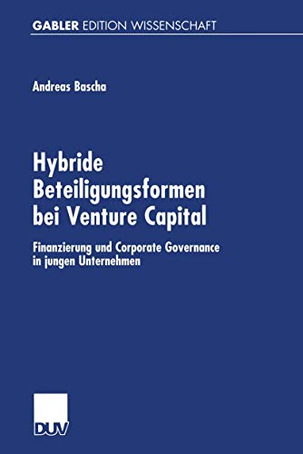 Hybride Beteiligungsformen bei Venture Capital: Finanzierung und Corporate Gover [Paperback]