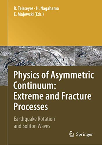 Physics of Asymmetric Continuum: Extreme and Fracture Processes: Earthquake Rota [Hardcover]