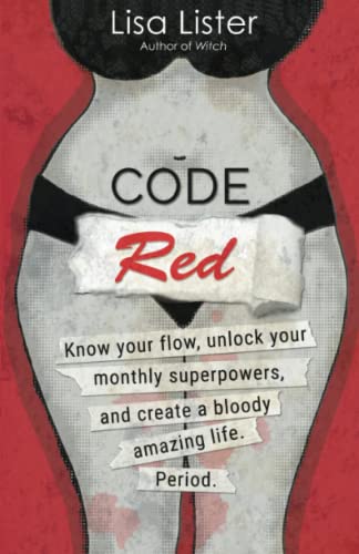 Code Red Kno Your Flo, Unlock Your Superpoers, and Create a Bloody Amazing L [Paperback]