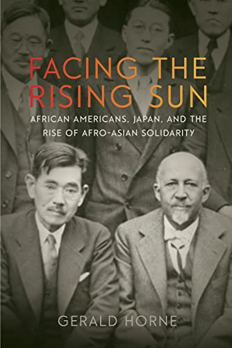 Facing the Rising Sun African Americans, Japan, and the Rise of Afro-Asian Soli [Hardcover]