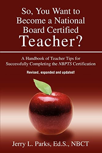 So, You Want To Become A National Board Certified Teacher A Handbook Of Teacher [Paperback]