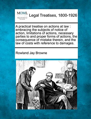 practical treatise on actions at la  embracing the subjects of notice of actio [Paperback]