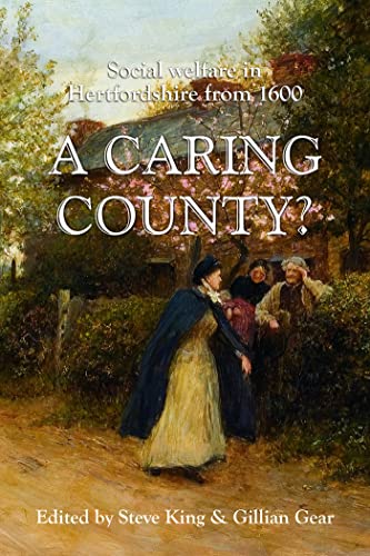 A Caring County?: Social Welfare in Hertfordshire from 1600 [Paperback]