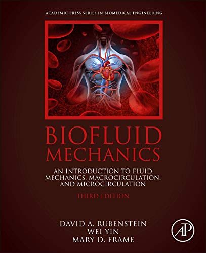 Biofluid Mechanics: An Introduction to Fluid Mechanics, Macrocirculation, and Mi [Paperback]