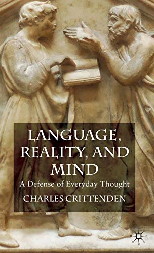 Language, Reality and Mind: A Defense of Everyday Thought [Hardcover]