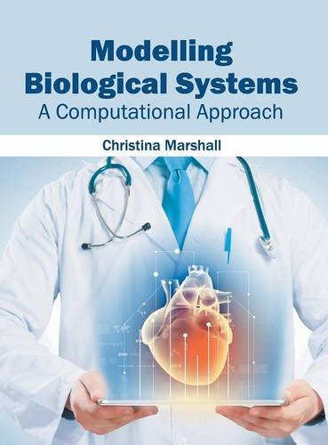 Modelling Biological Systems A Computational Approach [Hardcover]