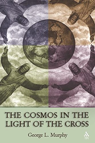 The Cosmos in the Light of the Cross [Hardcover]