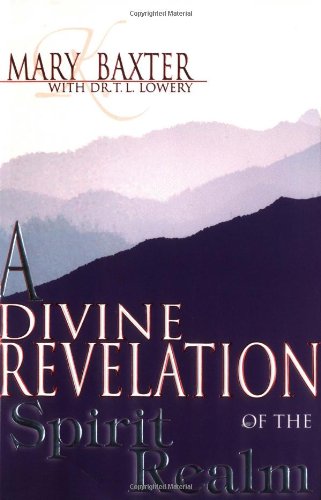 Divine Revelation Of The Spirit Realm [Paperback]