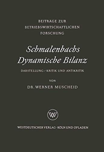 Schmalenbachs Dynamische Bilanz Darstellung, Kritik und Antikritik [Paperback]