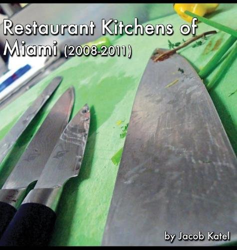 Restaurant Kitchens of Miami  (2008-2011) [Hardcover]