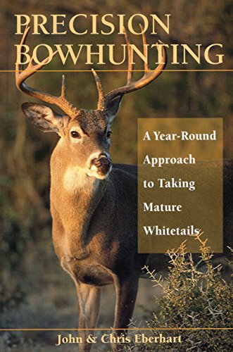 Precision Bowhunting: A Year-Round Approach t