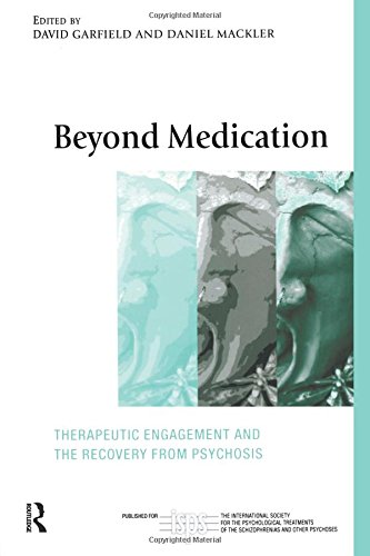 Beyond Medication Therapeutic Engagement and the Recovery from Psychosis [Paperback]