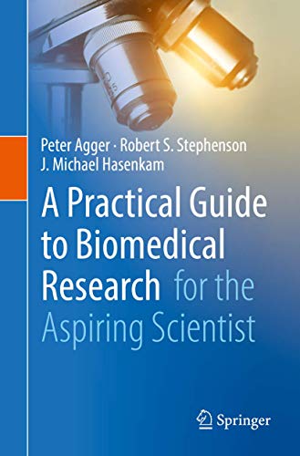 A Practical Guide to Biomedical Research: for the Aspiring Scientist [Paperback]