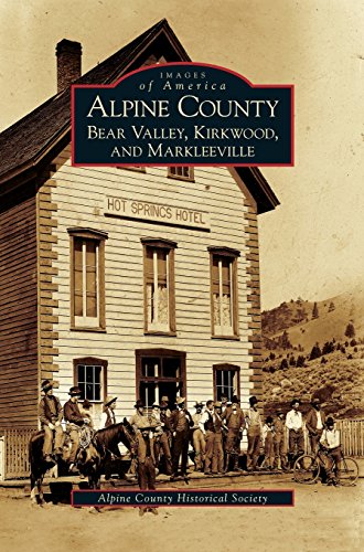 Alpine County  Bear Valley, Kirkood, and Markleeville [Hardcover]