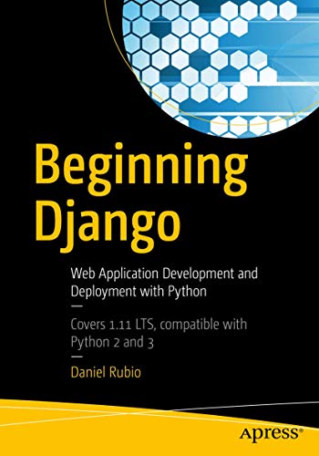 Beginning Django: Web Application Development and Deployment with Python [Paperback]