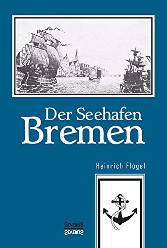 Der Seehafen Bremen (german Edition) [Paperback]