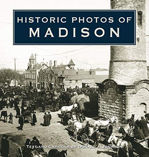 Historic Photos of Madison [Hardcover]