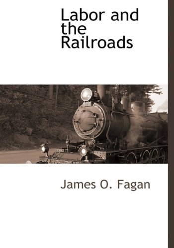 Labor and the Railroads [Hardcover]