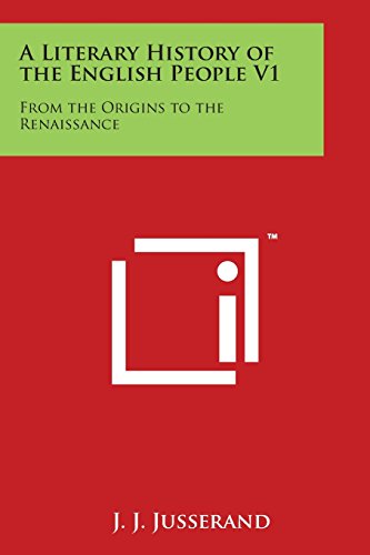 Literary History of the English People V1  From the Origins to the Renaissance [Paperback]